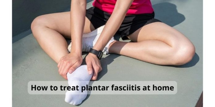 How to treat plantar fasciitis at home