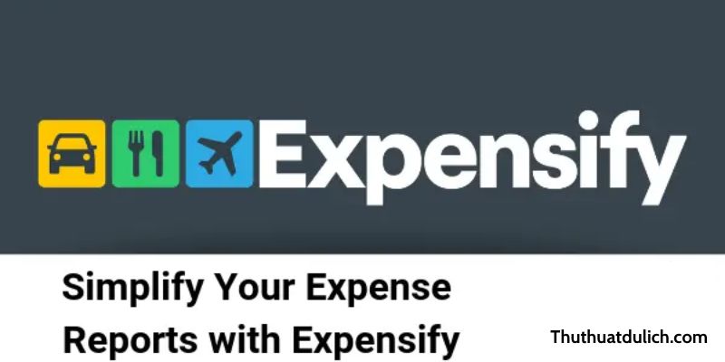 Expensify: Simplify Your Travel Expenses