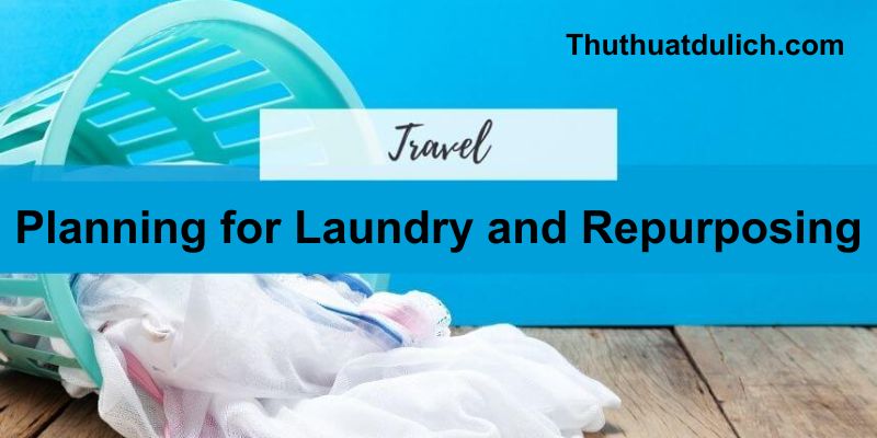 Planning for Laundry and Repurposing