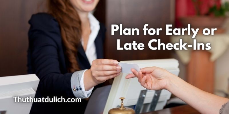 Plan for Early or Late Check-Ins